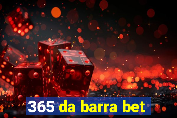 365 da barra bet