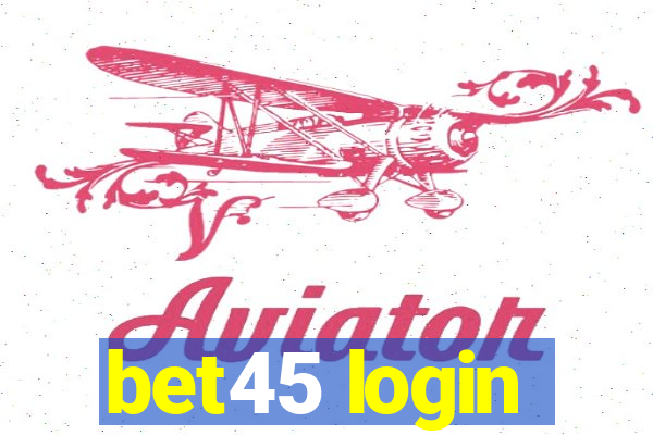 bet45 login