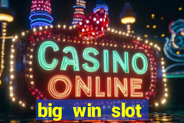 big win slot casino online