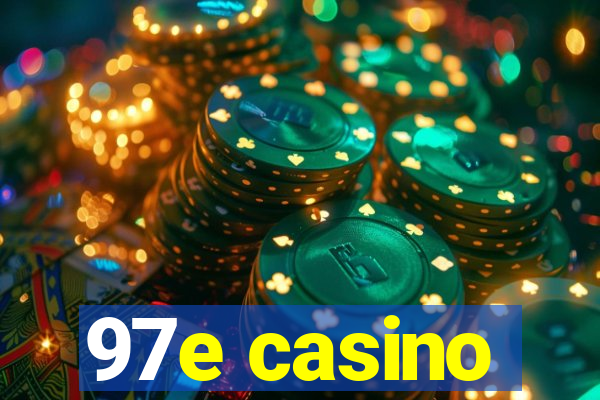 97e casino