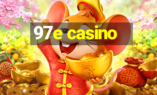 97e casino