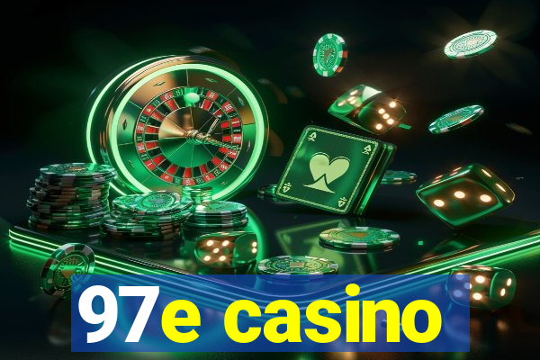 97e casino