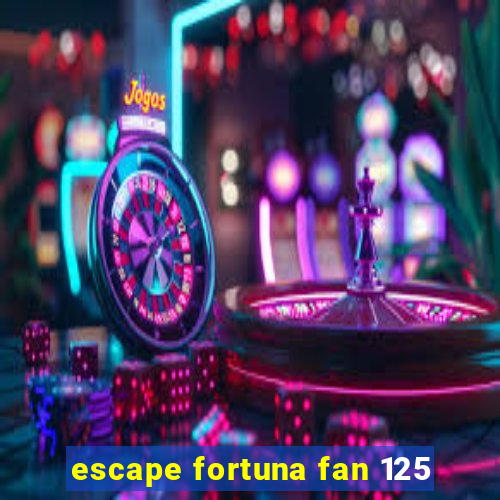 escape fortuna fan 125