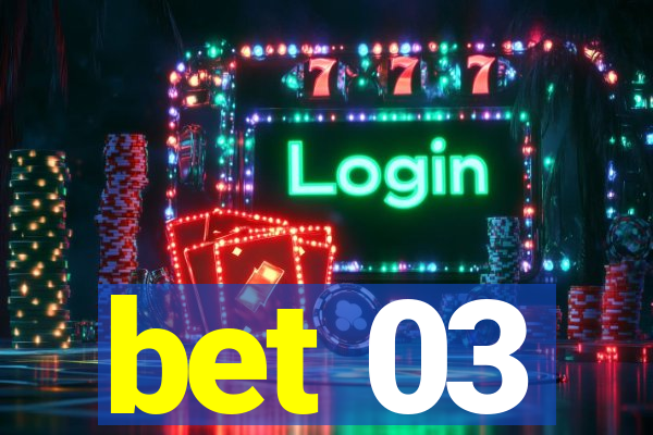 bet 03