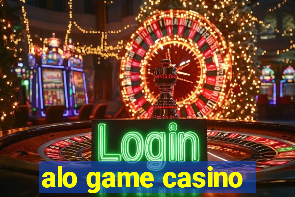 alo game casino