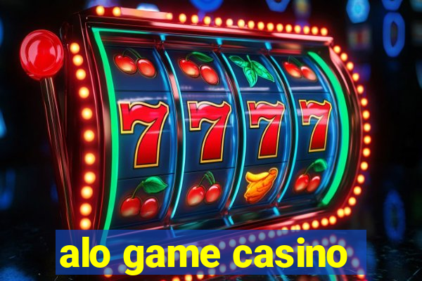 alo game casino