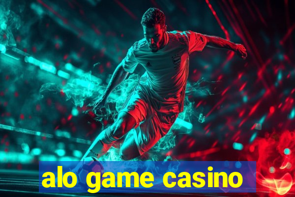 alo game casino