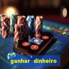 ganhar dinheiro jogando jogos