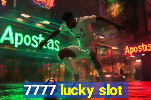 7777 lucky slot