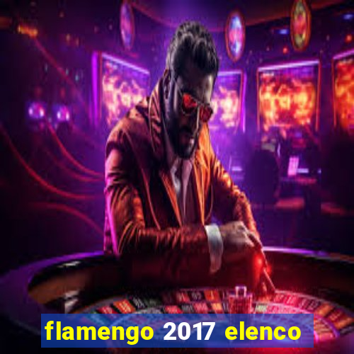 flamengo 2017 elenco