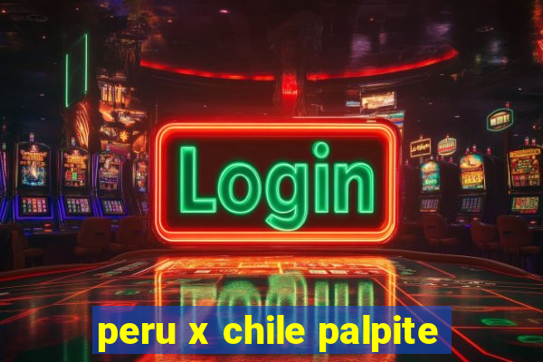 peru x chile palpite