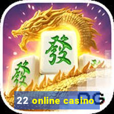 22 online casino