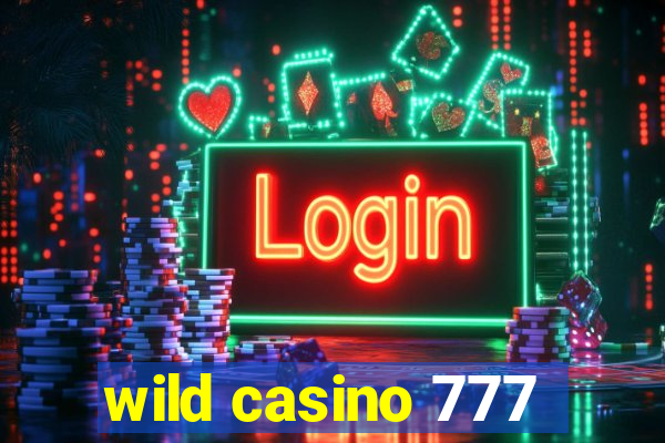 wild casino 777