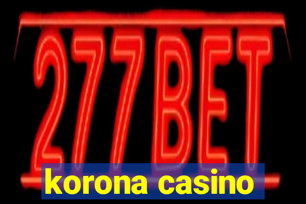 korona casino