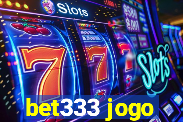 bet333 jogo