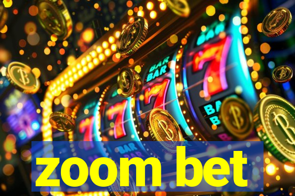 zoom bet