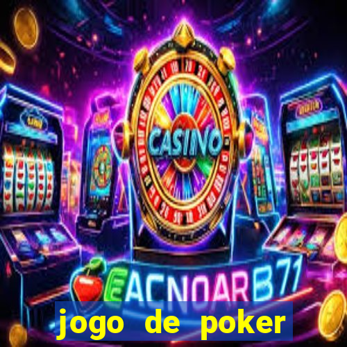 jogo de poker online valendo dinheiro