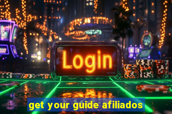 get your guide afiliados