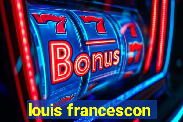 louis francescon