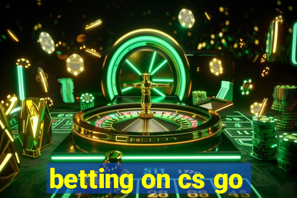 betting on cs go