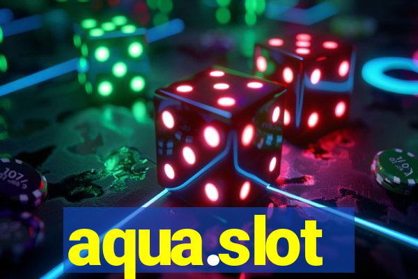 aqua.slot