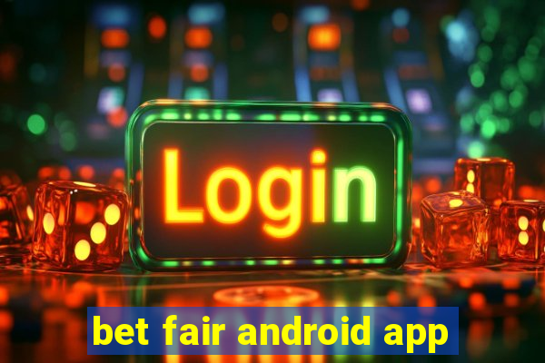 bet fair android app