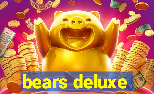 bears deluxe