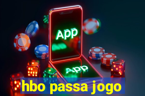 hbo passa jogo