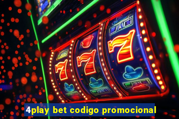 4play bet codigo promocional