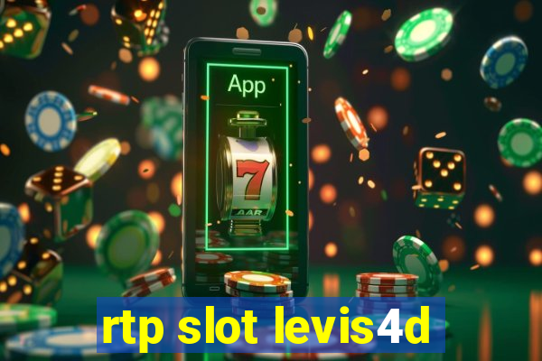 rtp slot levis4d