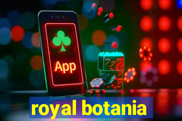 royal botania