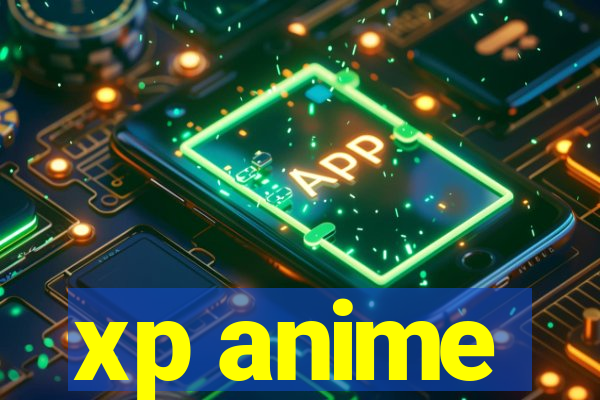 xp anime