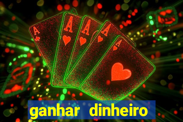 ganhar dinheiro jogando games