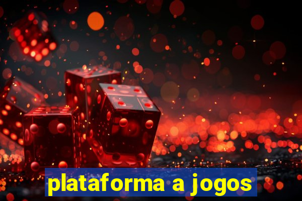 plataforma a jogos