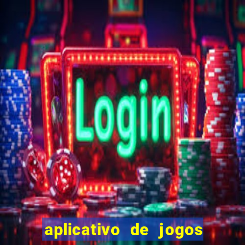 aplicativo de jogos para ganhar dinheiro