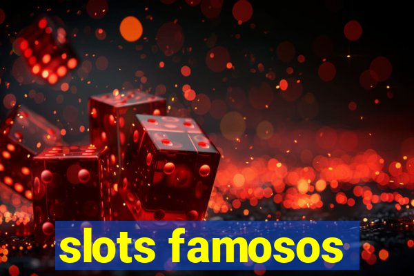 slots famosos