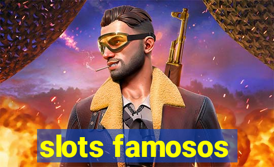 slots famosos