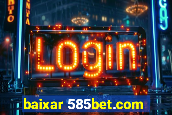 baixar 585bet.com