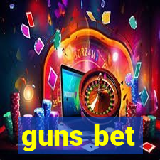 guns bet