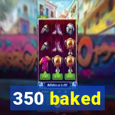 350 baked