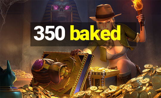 350 baked