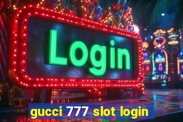 gucci 777 slot login