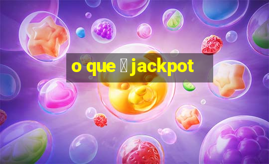 o que 茅 jackpot