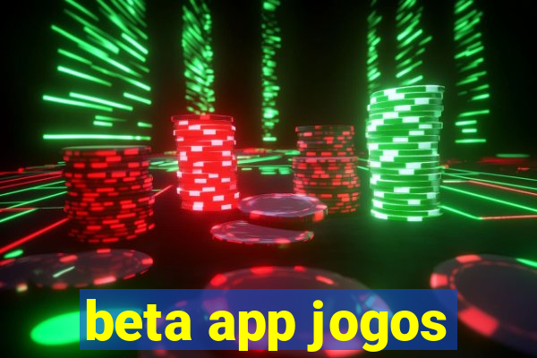 beta app jogos