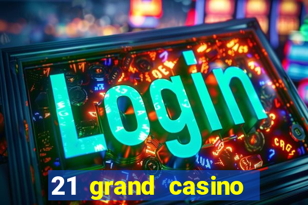 21 grand casino sister sites