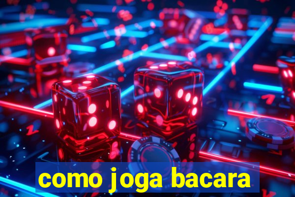 como joga bacara