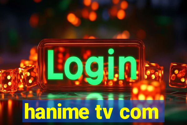 hanime tv com