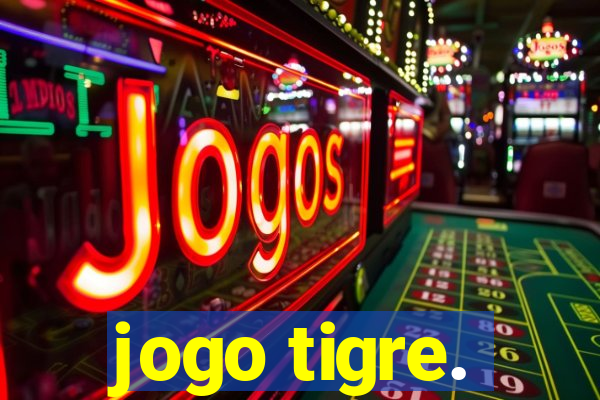 jogo tigre.