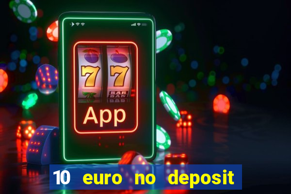 10 euro no deposit casino bonus