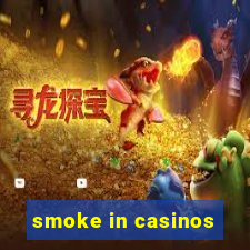 smoke in casinos